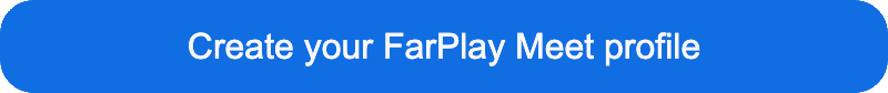 Create your FarPlay Meet profile